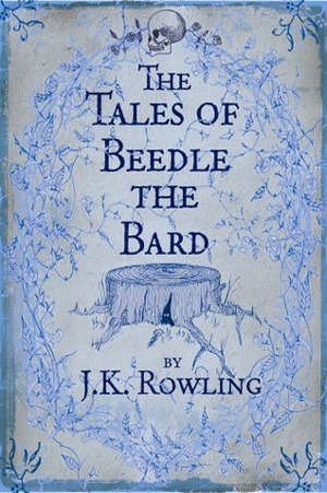The Tales of Beedle the Bard by J.K. Rowling - 1st Edition Bloomsbury