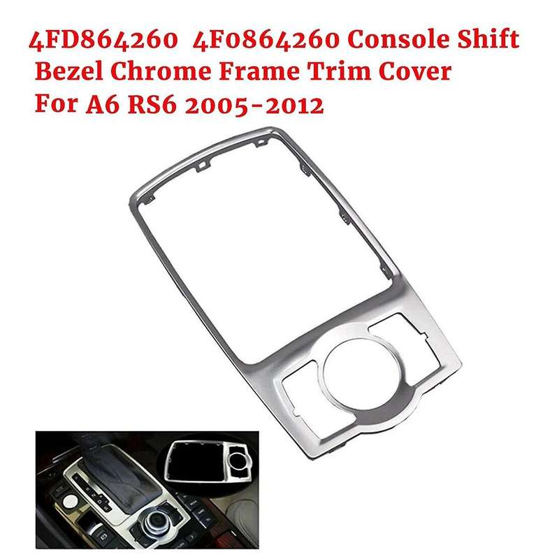 4FD864260 Car Console Shift Bezel Chrome Frame Trim Cover for A6 RS6 2005-2012 Gear Shift Panel L 4F