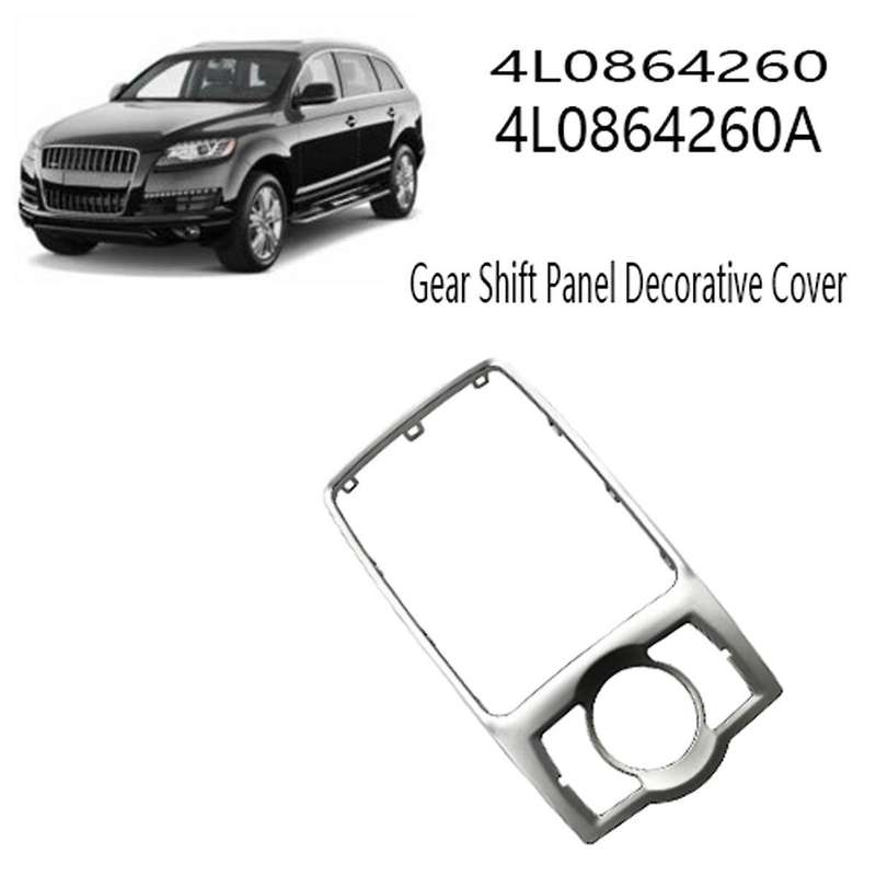 4L0864260 Front Console Chrome Frame Trim for 2007-2015 Gear Shift Panel Decorative Cover 4L0864260A