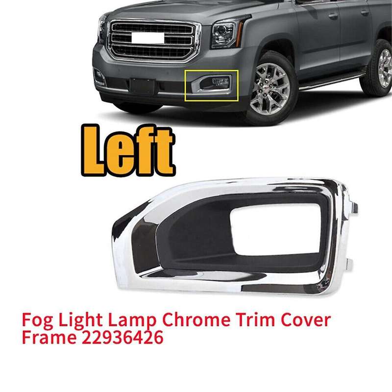 Front Left Side Fog Light Trim Cover for / Xl 2015-2020 Chrome Fog Lamp Bezel Frame Gm1038187 13912