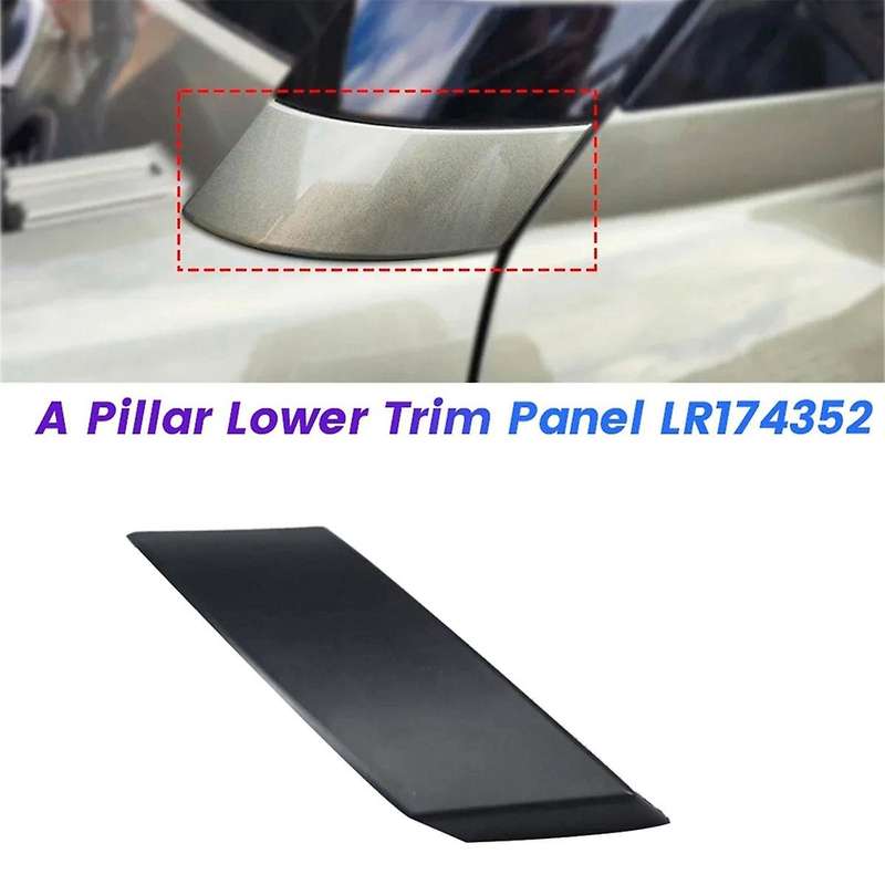 Left Front A Pillar Lower Trim Panel LR174352 for 20-2023 Exterior Pillar Decorative Cover LR161362