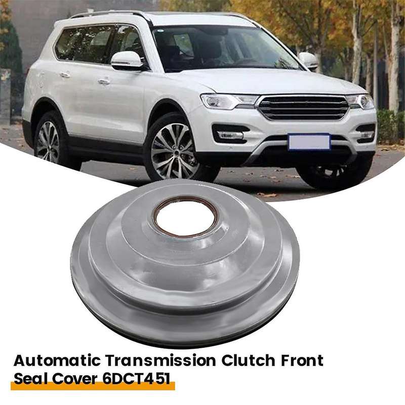 Automatic Transmission Clutch Seal Cover 6DCT451 for H6 H7 Series Gearbox Front Sealing Cover
