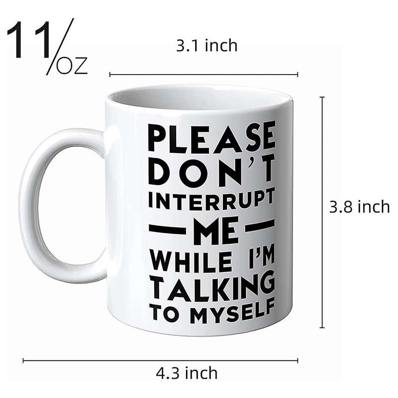 Coffee Cup-please Don't Interrupt Me While I'm Talking to Myself