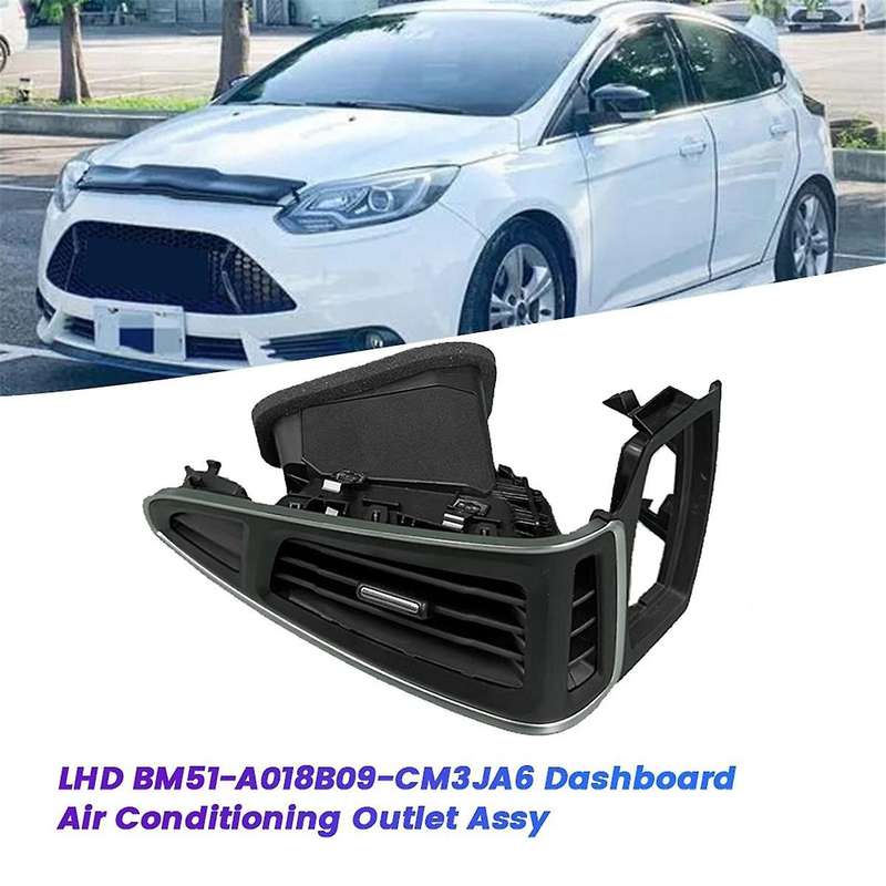 BM51-A018B09-CM3JA6 Dashboard Air Conditioning Outlet Assy for Focus 12-2015 LHD Center Console Air