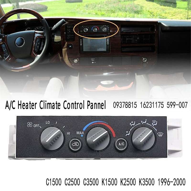 Car A/c Heater Control Panel for C1500 C2500 C3500 K1500 K2500 K3500 1996-2000 09378815 16231175 599