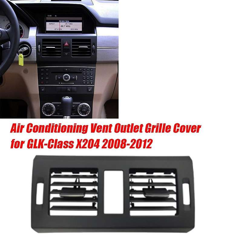 Car Center Air Outlet Grille Cover A2048305054 for - -class X204 2008-2012 Dash Panel Air A/c Vent G