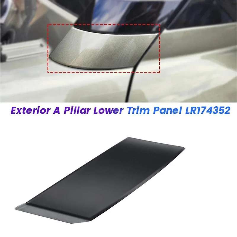 Right Front A Pillar Lower Trim Panel LR174351 for 20-2023 Exterior Pillar Decorative Cover LR161363