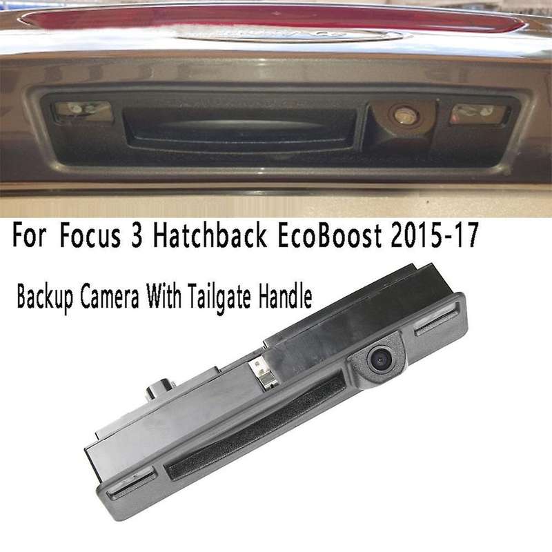 Backup Camera with Tailgate Handle for Ford Focus 3 Hatchback 2015-17