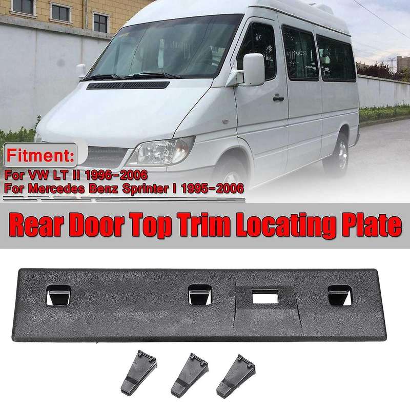 Car Rear Door Top Trim Locating Plate for Sprinter 1995-2006 for 1996-2006 9017660219