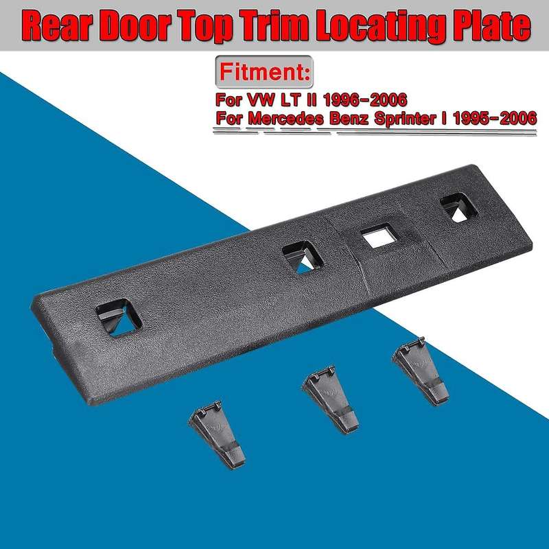 Car Rear Door Top Trim Locating Plate for Sprinter 1995-2006 for 1996-2006 9017660219