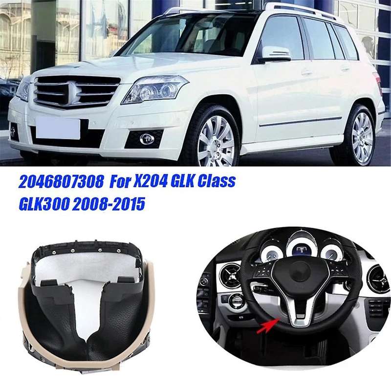 Car Steering Wheel Column Dust Cover A2046807308 for X204 -class Glk300 08-2015 Steering Pillar Trim