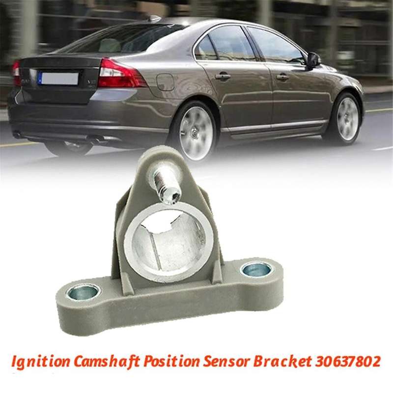 Car Support Ignition Camshaft Position Sensor Bracket 30637802 for XC90 XC60 V70 V50 S80 S60 1999-20