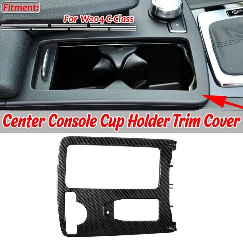 Central Console Water Cup Holder Cover Trim for C E Class W204 W212 2007-2014 LHD Car Interior Trim