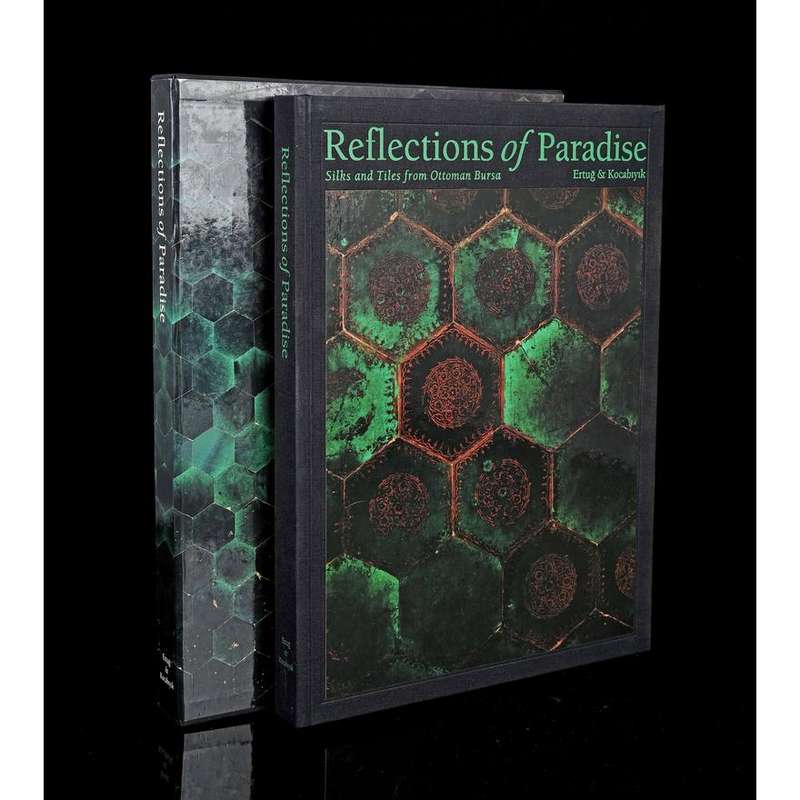 REFLECTIONS OF PARADISE: SILKS AND TILES FROM OTTOMAN BURSA