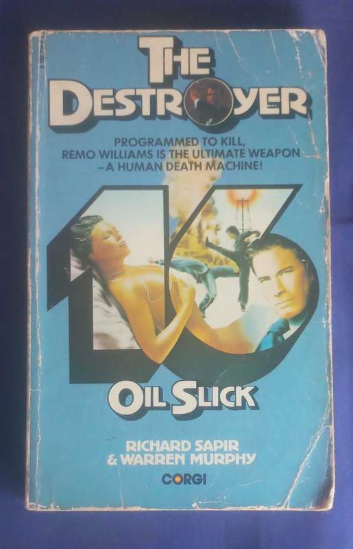 The destroyer no 16: Oil slick by Richard Sapir & Warren Murphy