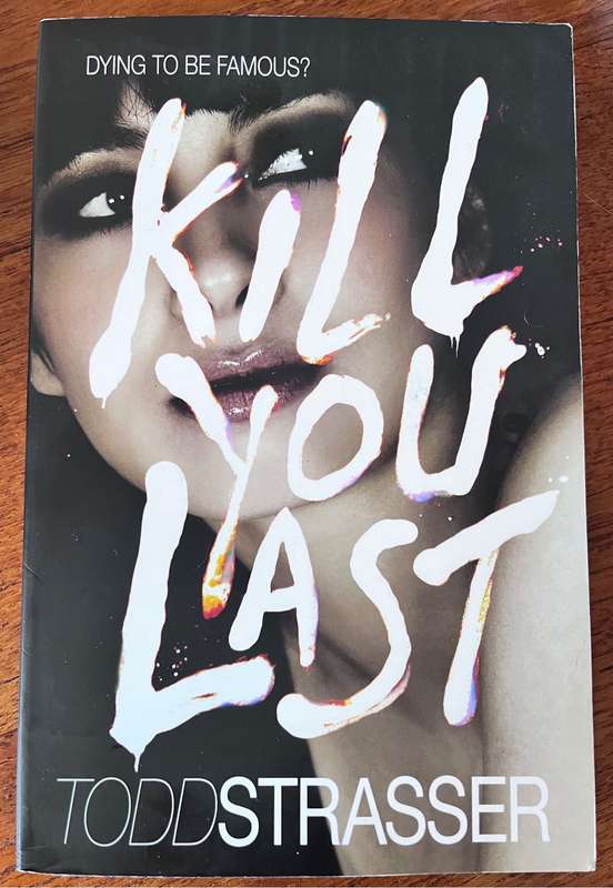 Kill you last (2012) - Todd Strasser
