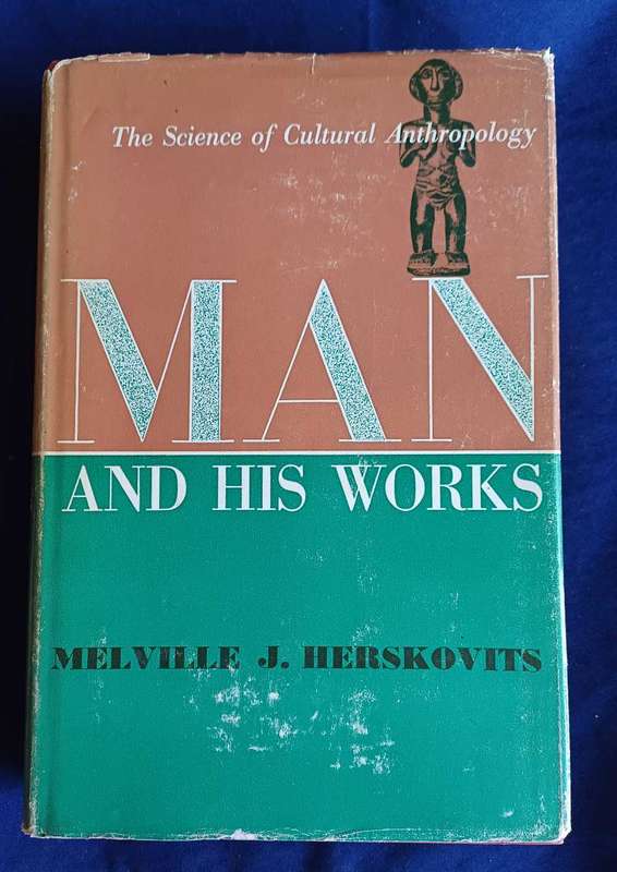 Man and his works by Melville J Herskovits