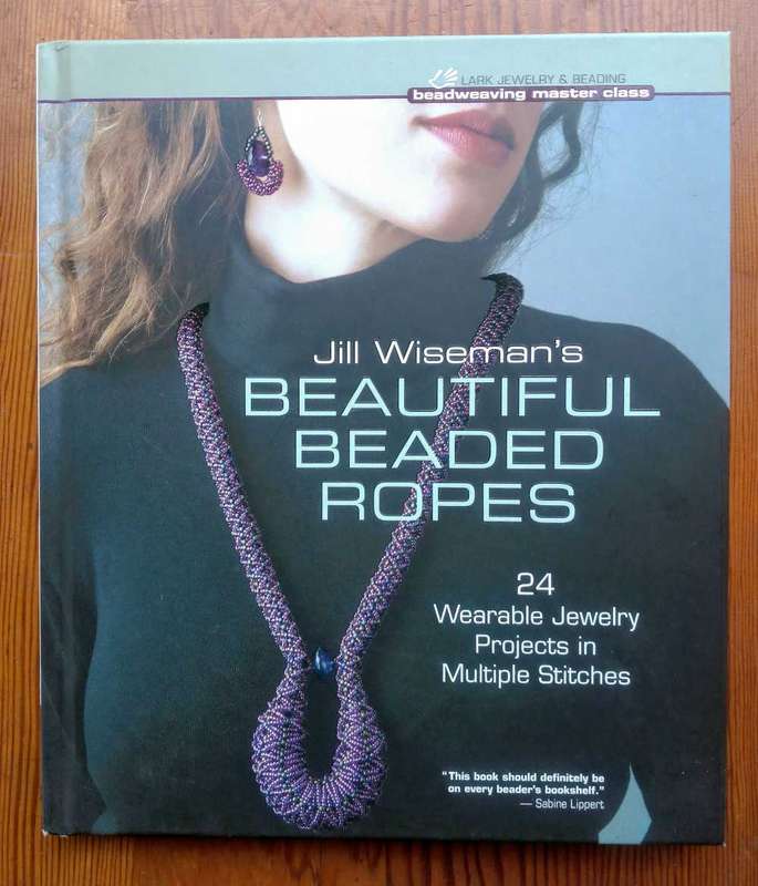 Beautiful Beaded Ropes - 24 Wearable Jewelry Projects in Multiple Stitches by Jill Wiseman