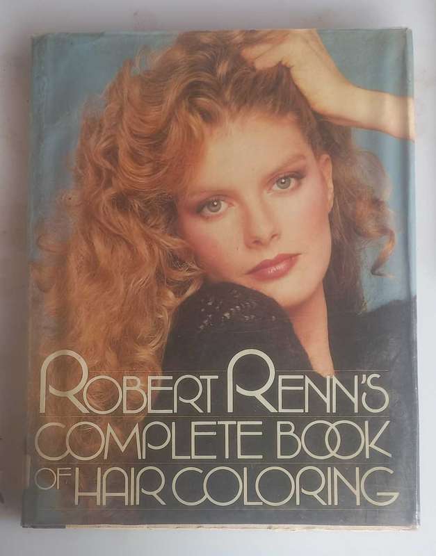 Robert Renn`s complete book of hair coloring