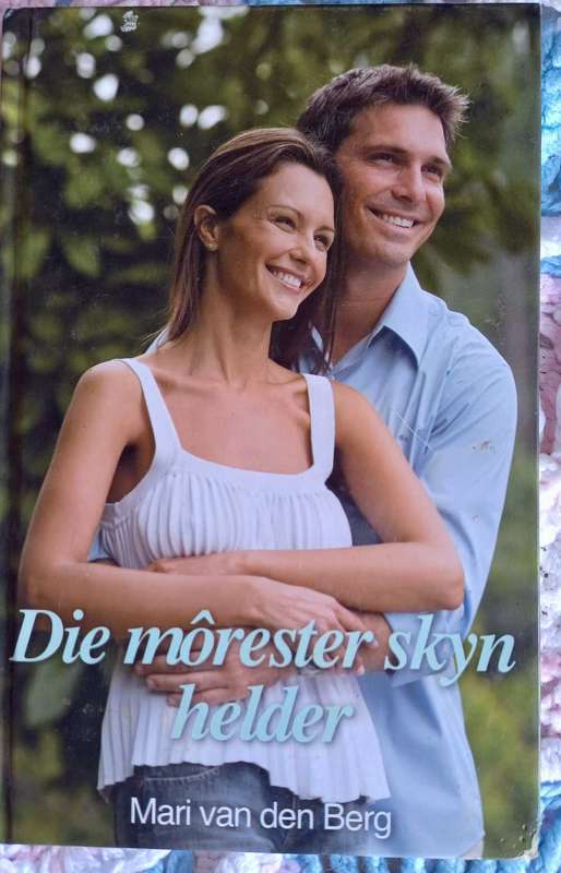 Die morester skyn helder deur Mari van den Berg
