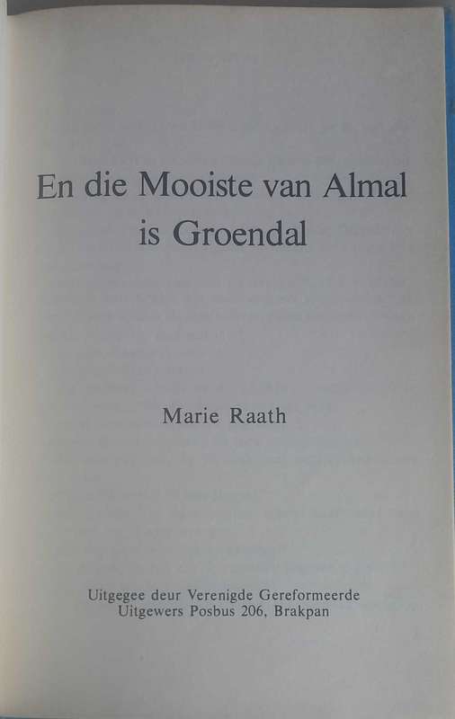 En die mooiste van almal is Groendal deur Marie Raath