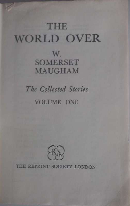 The world over by W Somerset Maugham volume one