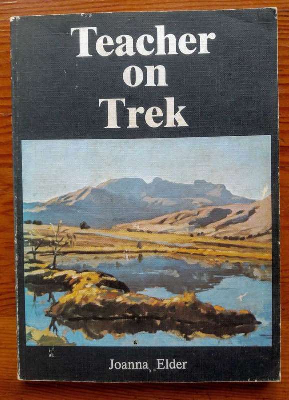 Teacher on Trek: Times Remembered by Joanna Elder