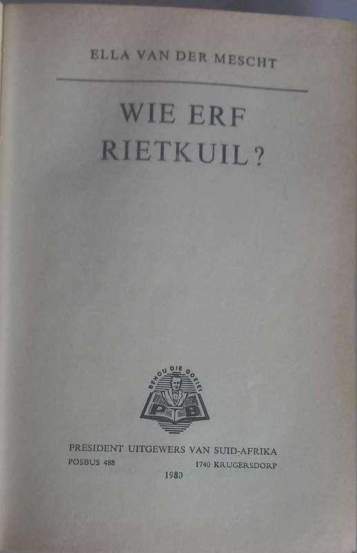 Wie erf Rietkuil deur Ella van der Mescht