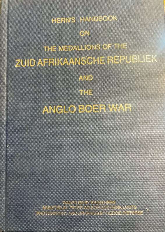 SIGNED! "HERN'S HANDBOOK ON THE MEDALLIONS OF THE ZUID AFRIKAANSCHE REPUBLIEK AND ANGLO BOER WAR"