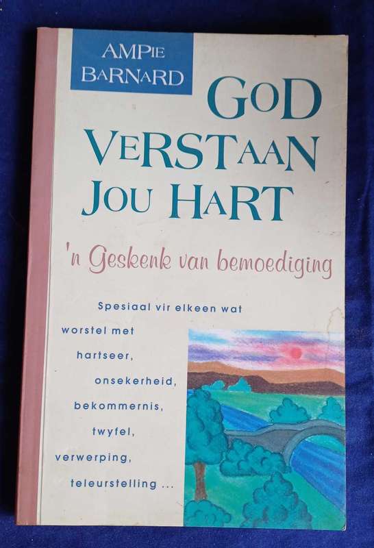 God verstaan jou hart deur Ampie Barnard