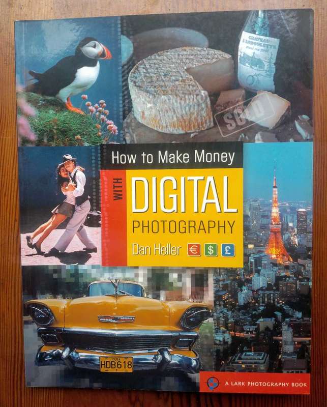 How to Make Money with Digital Photography by Dan Heller