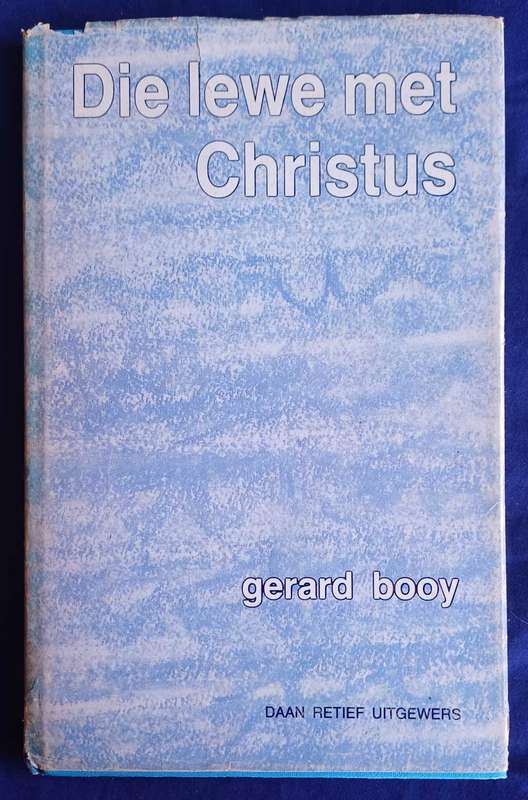 Die lewe met Christus deur Gerard Booy