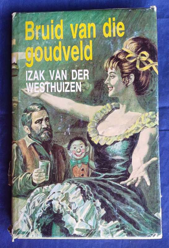 Bruid van die goudveld deur Izak van der Westhuizen