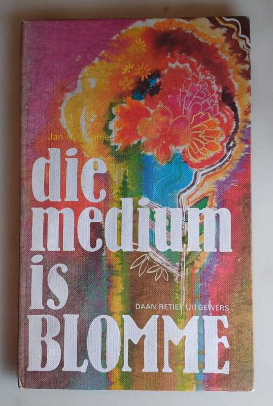 Die medium is blomme deur Jan M Cronje