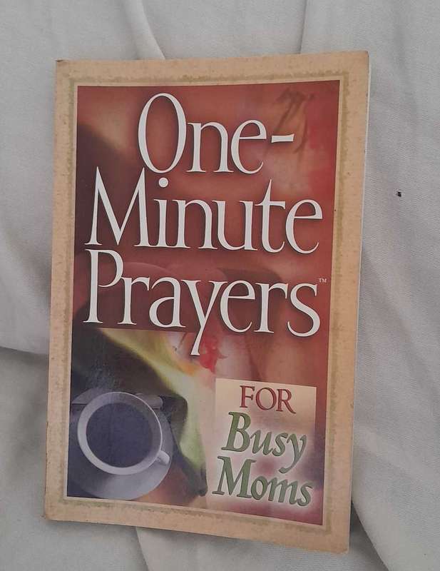 One minute Prayers for busy moms