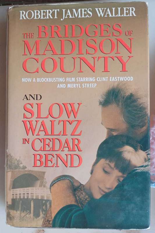 The bridges of Madison County & Slow waltz in Ceder Bend by Robert James Waller