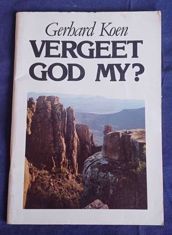 Vergeet God my deur Gerhard Koen