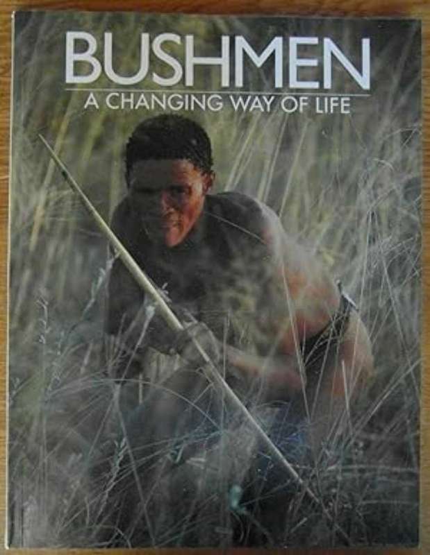 Anthony Bannister Bushmen: A changing way of life