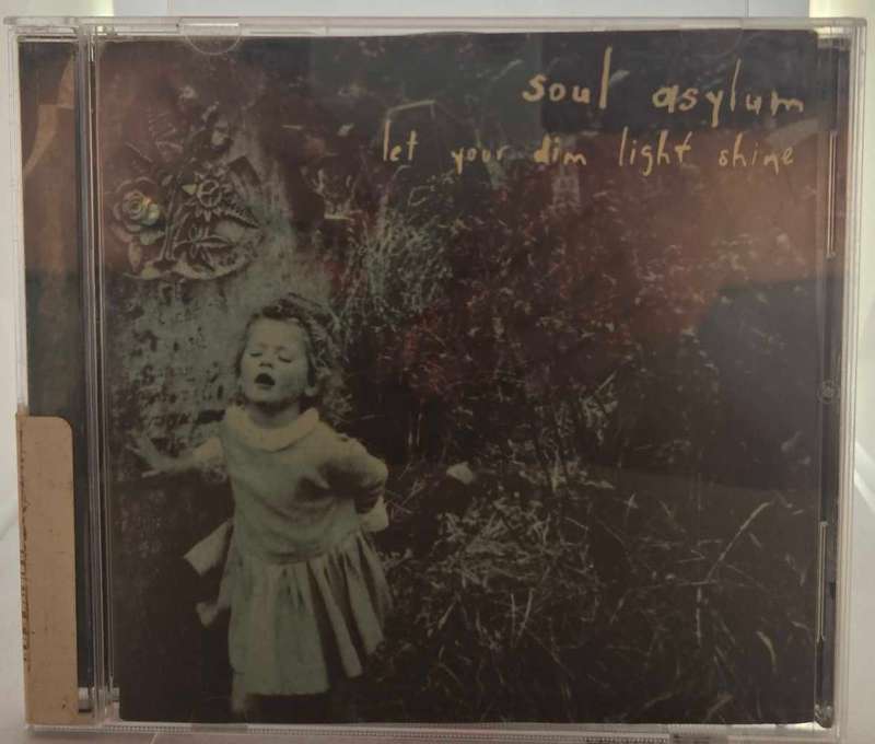 Soul Asylum let your dim light shine. 1637