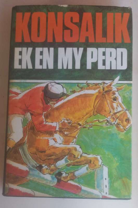 Ek en my perd deur Konsalik