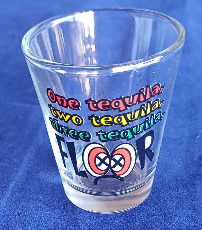 One tequila, two tequila, three tequila, floor shotglass