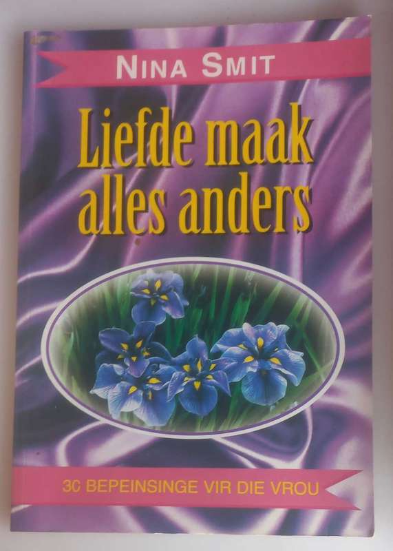 Liefde maak alles anders deur Nina Smit