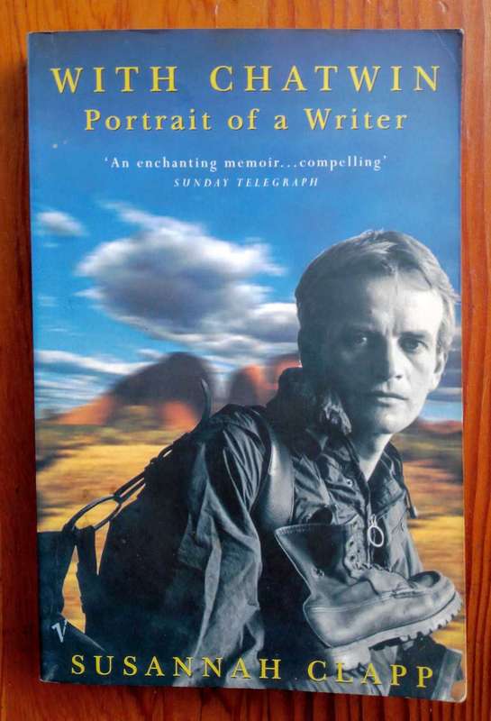 With Chatwin - Portrait of a Writer by Susannah Clapp