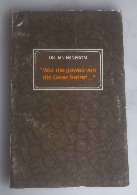Wat die gawes van die Gees betref deur ds Jan Hanekom
