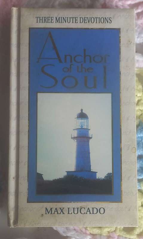 Anchor of the soul by Max Lucado
