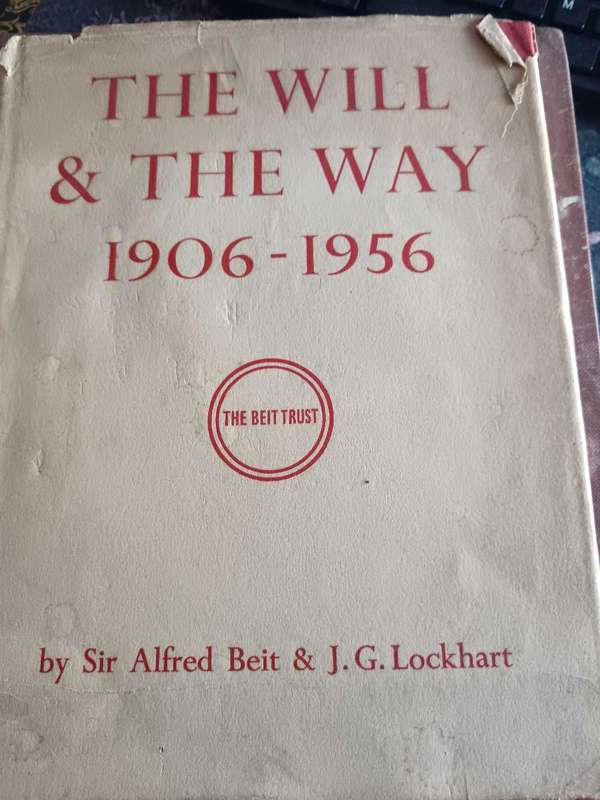 The Will & The Way by Sir Alfred Beit & J. G. Lockhart