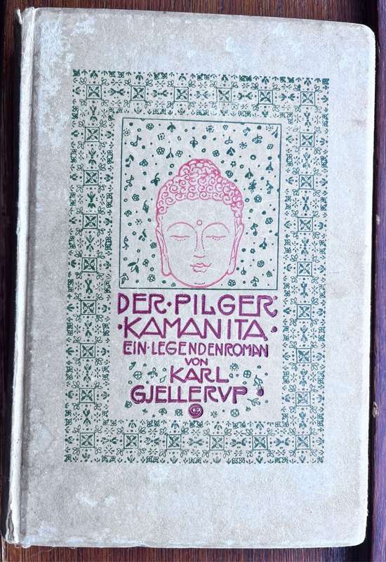 Der Pilger Kamanita - Karl Gjellerup (1917 edition)