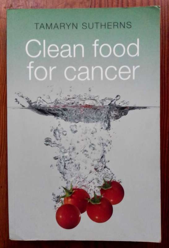 Clean Food for Cancer by Taryn Sutherns