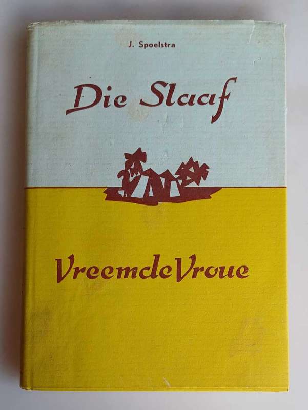 Die slaaf & Vreemde vroue deur J Spoelstra