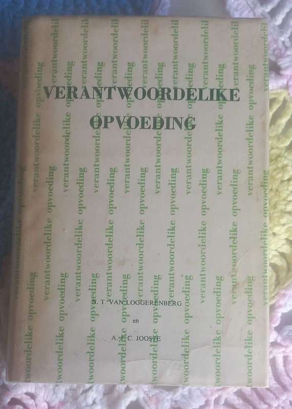 Verantwoordelike opvoeding deur NT van Loggerenberg/Jooste